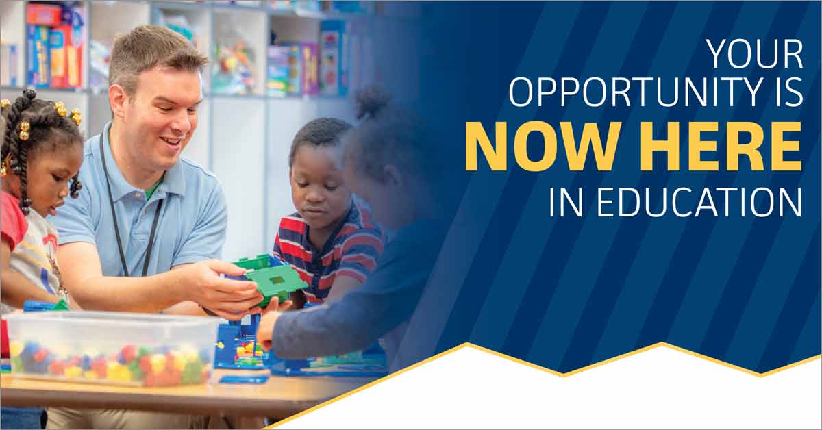 Your Opportunity Is Now Here In Education